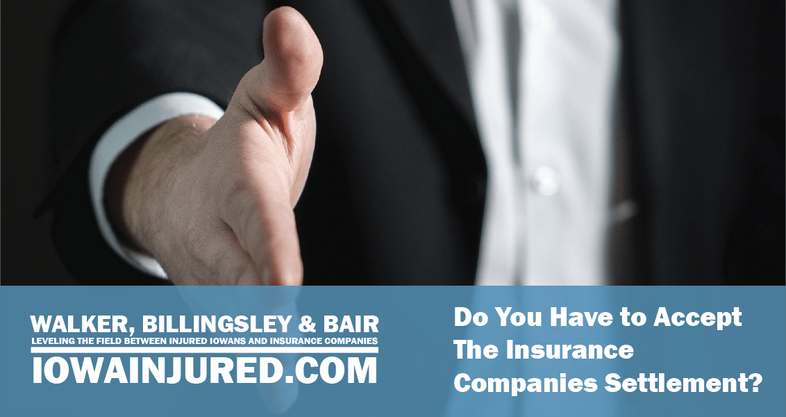 Do You Have to Accept The Insurance Companies Settlement?